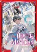 The The Water Magician: Arc 1 Volume 2 (Light Novel)