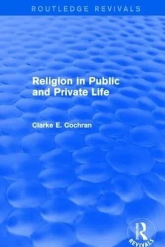 Cover of Religion in Public and Private Life (Routledge Revivals)
