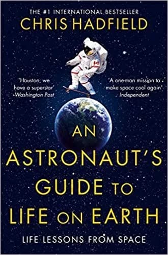 Cover of An Astronaut's Guide to Life on Earth Chris Hadfield Memoir Nonfiction Leadership Lessons Book