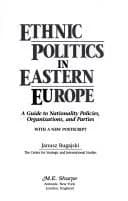 Cover of Ethnic Politics in Eastern Europe: A Guide to Nationality Policies, Organizations and Parties