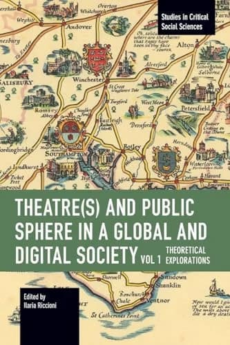 Cover of Theater(s) and Public Sphere in a Global and Digital Society, Volume 1