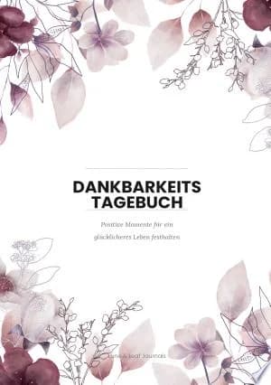 Cover of Mein Dankbarkeitstagebuch Positive Momente fr ein glcklicheres Leben festhalten