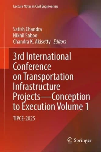 Cover of 3rd International Conference on Transportation Infrastructure Projects - Conception to Execution Volume 1