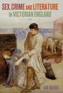 Sex, Crime and Literature in Victorian England