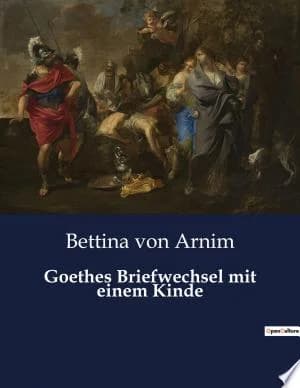 Cover of Goethes Briefwechsel mit einem Kinde