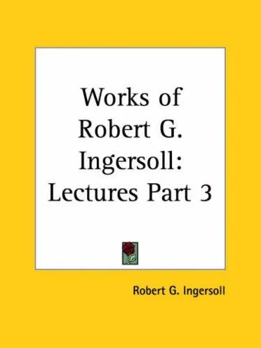Cover of Works of Robert G. Ingersoll (Lectures) Vol. 3 (1929)