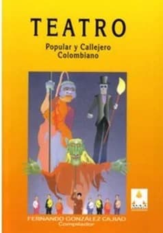 Cover of Teatro popular y callejero colombiano