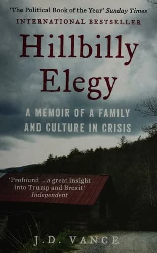 HILLBILLY ELEGY: A Memoir of a Family and Culture in Crisis by J. D. Vance