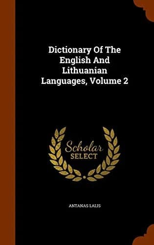 Dictionary Of The English And Lithuanian Languages, Volume 2
