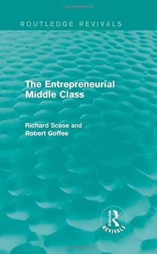 Cover of The Entrepreneurial Middle Class (Routledge Revivals)
