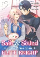Safe & Sound In The Arms of An Elite Knight Volume 1