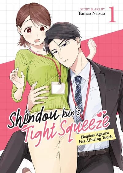 Cover of Shindou-kun's Tight Squeeze: Helpless Against His Alluring Touch Volume 1
