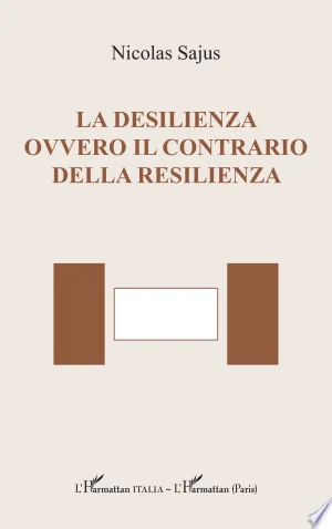 Cover of La desilienza ovvero il contrario della resilienza