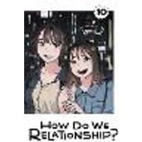 Cover of How Do We Relationship?, Vol. 10 Volume 10