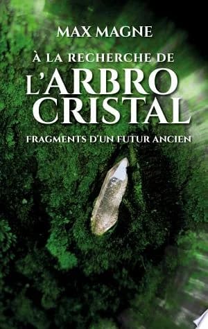 Cover of la recherche de lArbrocristal Fragments dun futur ancien