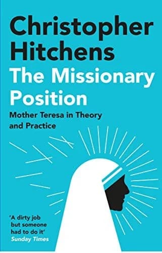 Cover of The Missionary Position: Mother Teresa In Theory And Practice Hitchens Book