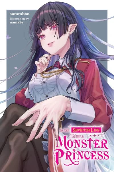 Cover of In My Seventh Life, I Met a Monster Princess