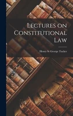 Cover of Lectures on Constitutional Law