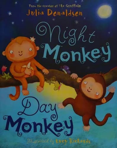 Cover of Night Monkey, Day Monkey: 1 By Lucy Richards & Julia Donaldson Paperback
