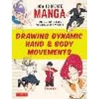 Cover of How to Create Manga: Drawing Dynamic Hand & Body Movements