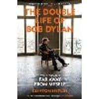 Cover of The Double Life of Bob Dylan Volume 2: 1966-2021