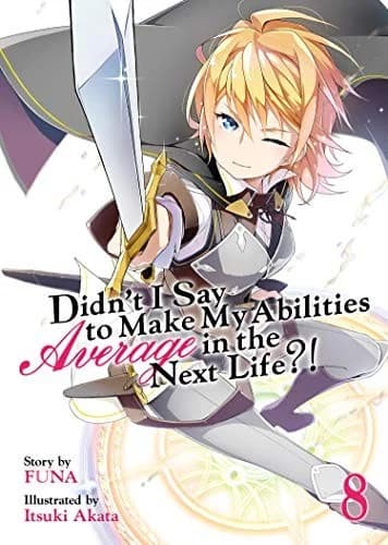 Cover of Didn't I Say to Make My Abilities Average in the Next Life?!  Vol. 8