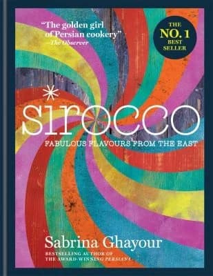 Cover of Sirocco: Fabulous Flavours From The East Sabrina Ghayour Book
