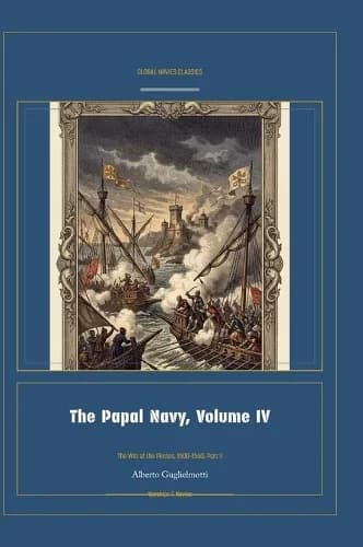 Cover of The Papal Navy, Volume IV