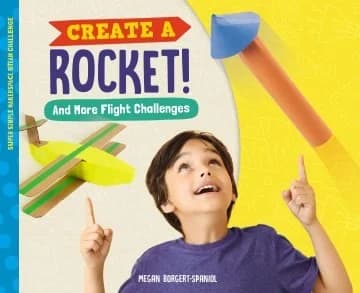 Cover of Create a Rocket! and More Flight Challenges