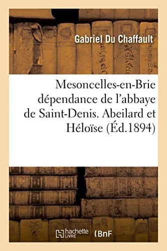 Cover of Mesoncelles-En-Brie Dépendance de l'Abbaye de Saint-Denis. Abeilard Et Héloïse