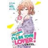 Cover of There's No Freaking Way I'll be Your Lover! Unless... (Manga) Vol. 6