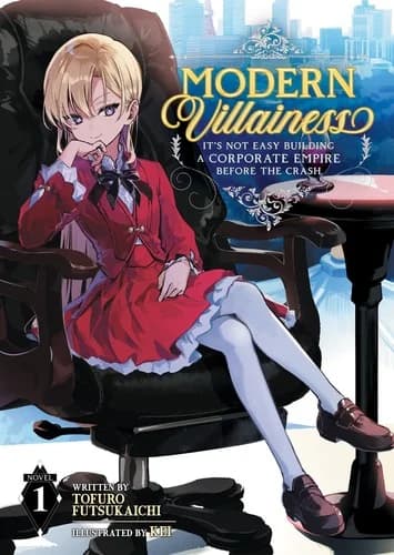Cover of Modern Villainess: It’s Not Easy Building a Corporate Empire Before the Crash (Light Novel) Vol. 1
