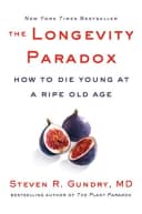 The Longevity Paradox: How to Die Young at a Ripe Old Age Steven Gundry MD Book