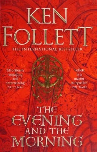 Cover of The Evening and the Morning The Kingsbridge Prequel Book