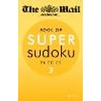 Cover of The Mail on Sunday: Super Sudoku Volume 3