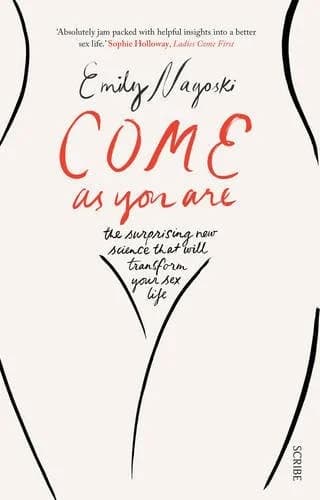 Cover of Come As You Are By Dr Emily Nagoski Book