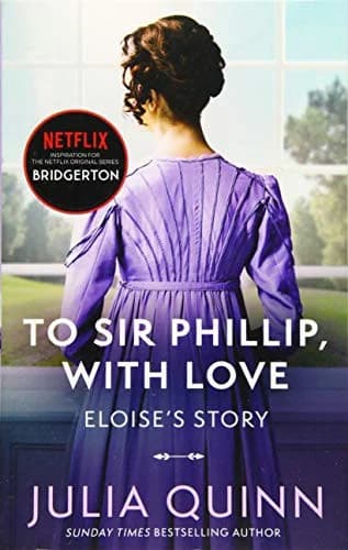 Bridgerton: To Sir Phillip, With Love By Julia Quinn Book