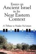 Cover of Essays on Ancient Israel in Its Near Eastern Context
