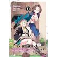 Cover of I've Been Killing Slimes for 300 Years and Maxed Out My Level, Vol. 13 (manga)