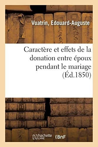 Cover of Caractère Et Effets de la Donation Entre Époux Pendant Le Mariage