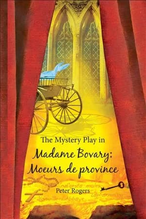 Cover of The Mystery Play in Madame Bovary: Moeurs de province