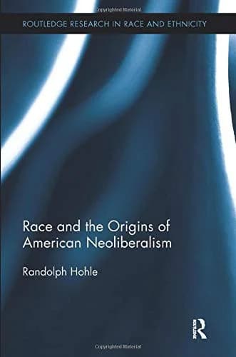 Cover of Race and the Origins of American Neoliberalism