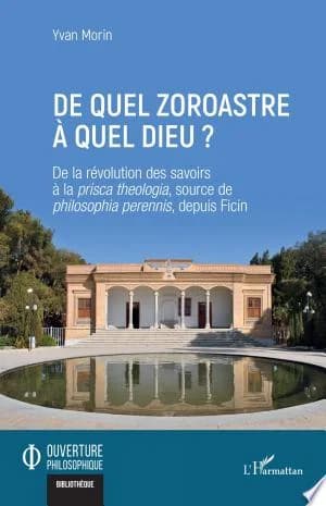Cover of De quel zoroastre à quel dieu ?