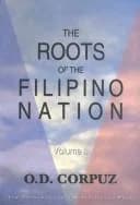 Cover of The Roots of the Filipino Nation, Volume I