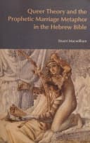 Queer Theory and the Prophetic Marriage Metaphor in the Hebrew Bible