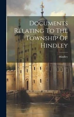 Cover of Documents Relating To The Township Of Hindley