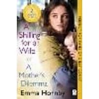 Cover of A Shilling for a Wife & A Mother's Dilemma: Omnibus Edition