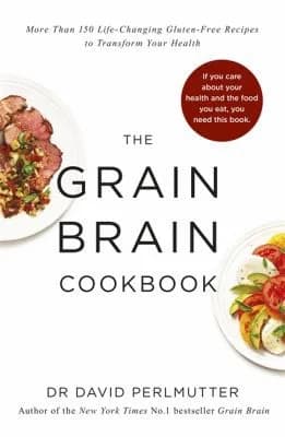 Cover of Grain Brain Cookbook: More Than 150 Life-Changing Gluten-Free by David Perlmutter