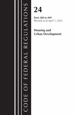 Cover of Code of Federal Regulations, Title 24 Housing Urban Dev 200-499 2023