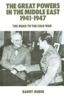 The Great Powers in the Middle East 1941-1947